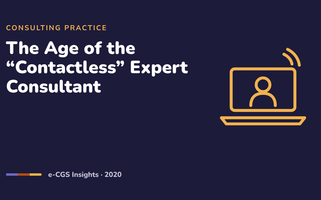 Welcome to the Age of the “Contactless” Expert Consultant