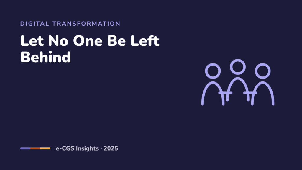 Let No One Be Left Behind: An Imperative for Digital Transformation
